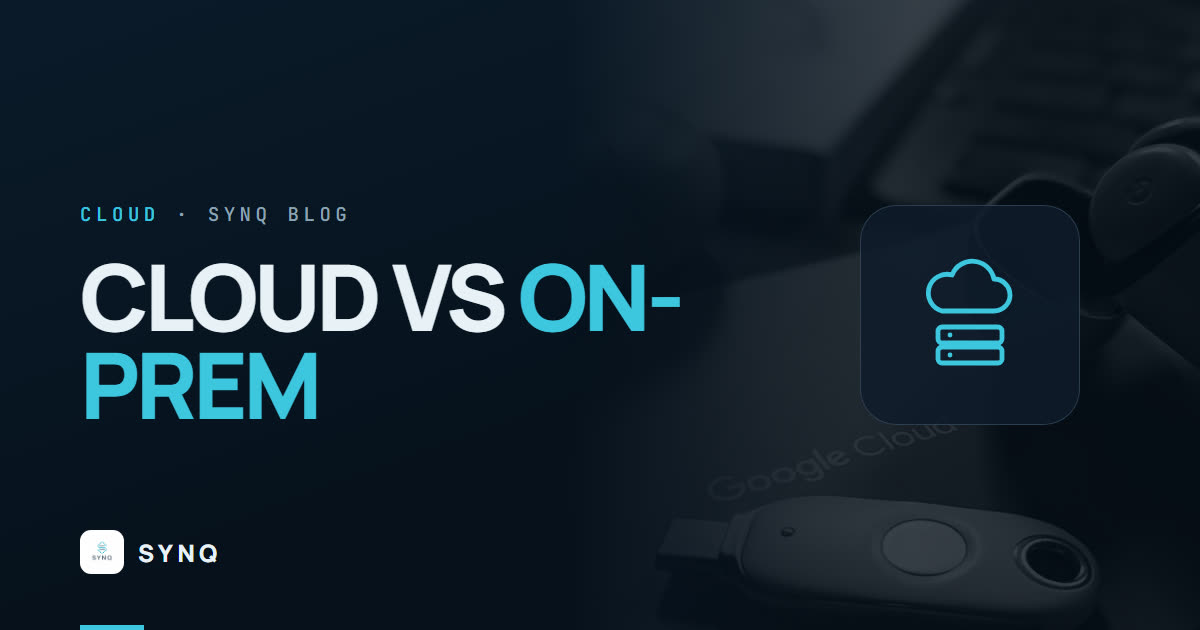 Cloud vs On-Premise: What’s Right for Your Business?